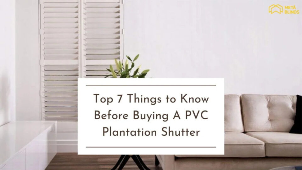 Top-7-Things-to-Know-Before-Buying-A-PVC-Plantation-Shutter-Hero