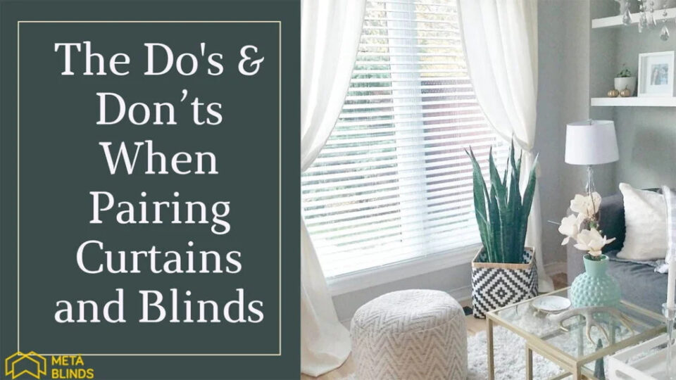 The-Dos-Donts-When-Pairing-Curtains-and-Blinds-Hero
